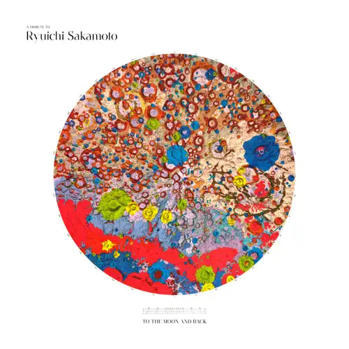 RYUICHI SAKAMOTO - TRIBUTE TO RYUICHI SAKAMOTO TO THE MOON AND BACK