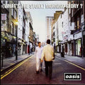 OASIS - (WHAT’S THE STORY) MORNING GLORY?