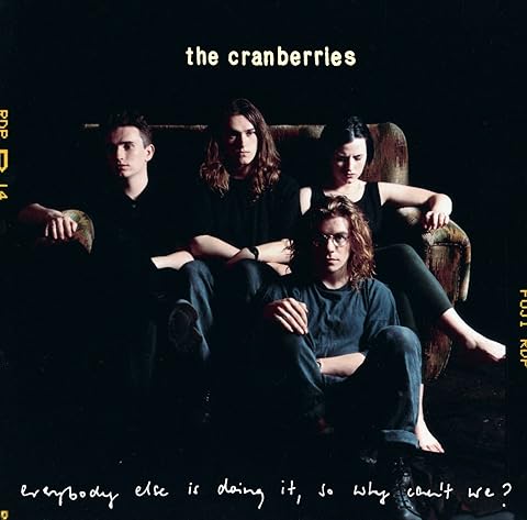 THE CRANBERRIES - Everybody Else Is Doing It, So Why Can't We?