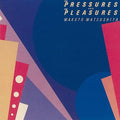 MATSUSHITA MAKOTO -  PRESSURES & THE PLEASURES