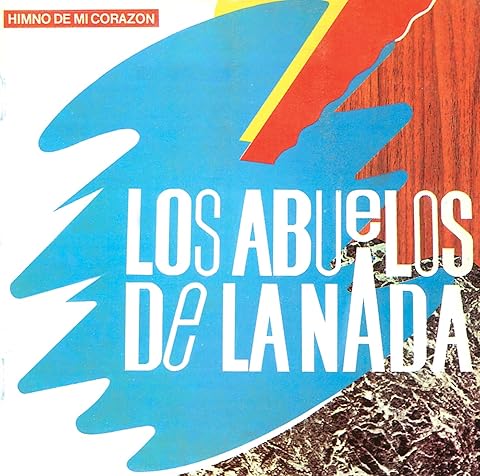 LOS ABUELOS DE LA NADA - HIMNO DE MI CORAZON