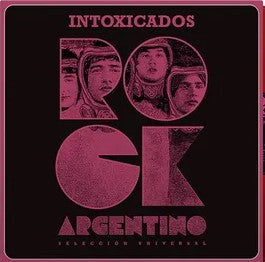 INTOXICADOS - ROCK ARGENTINO SELECCION UNIVERSAL
