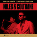 DAVIS,MILES JOHN COLTRANE - MILES & COLTRANE (180G DMM REMASTER)