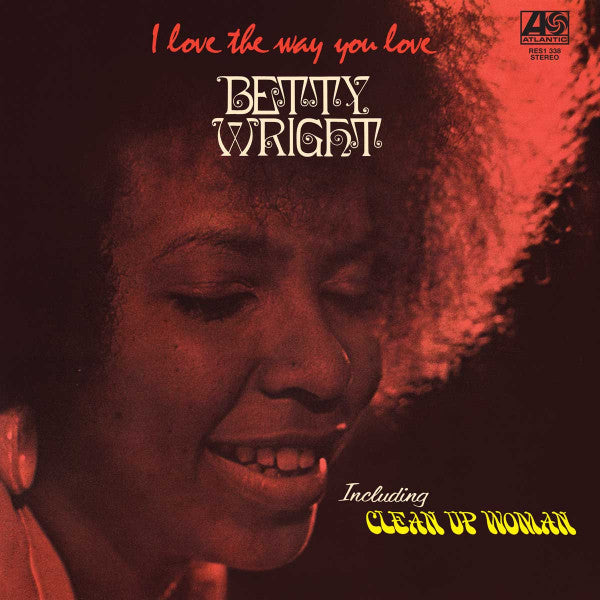 Betty Wright – I Love The Way You Love (RHINO RESERVE)