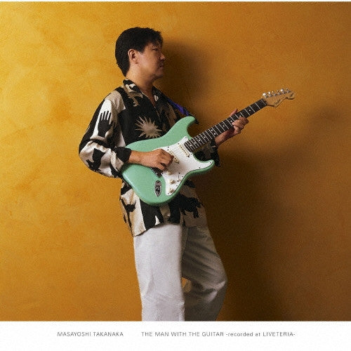 Masayoshi Takanaka – The Man WIth The Guitar -Recorded At Liveteria-