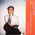 MAC MILLER - NPR MUSIC TINY DESK CONCERT (TRANSLUCENT BLUE VINYL/B-SIDE ETCHIN