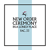 NEW ORDER - CEREMONY (VERSION 2)