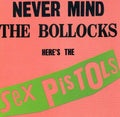 SEX PISTOLS - NEVER MIND THE BOLLOCKS: HERE'S THE SEX PISTOLS